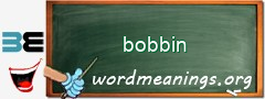 WordMeaning blackboard for bobbin